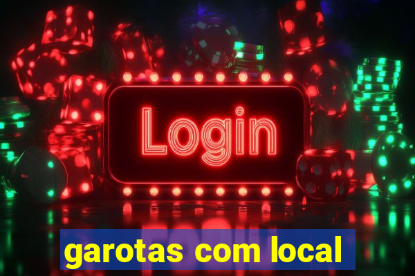 garotas com local